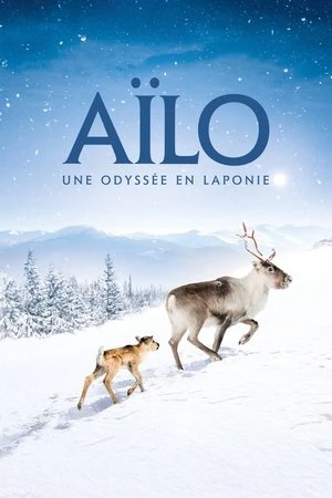 Regarder Aïlo : Une odyssée en Laponie en streaming complet