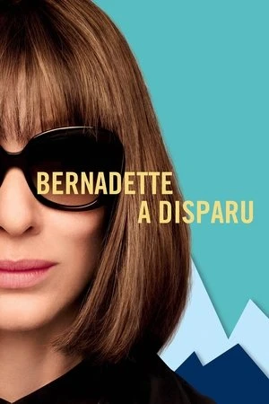Regarder Bernadette a disparu en streaming complet