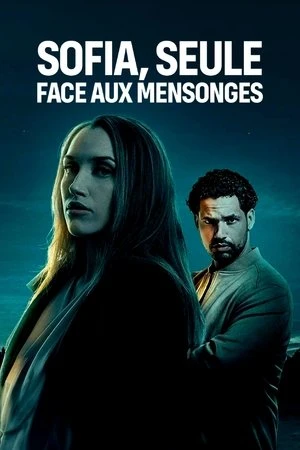 Regarder Sofia, seule face aux mensonges en streaming complet