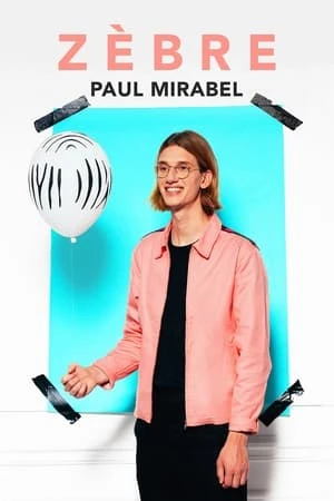 Regarder Paul Mirabel : Zèbre en streaming complet