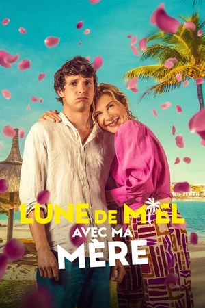 Regarder Lune de miel avec ma mère en streaming complet