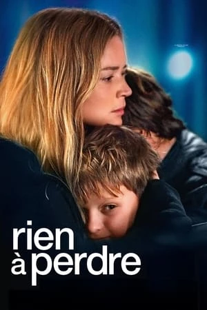 Regarder Rien à perdre en streaming complet