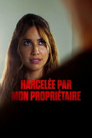 Regarder Harcelée par mon propriétaire en streaming complet