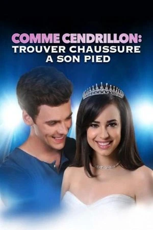 Regarder Comme Cendrillon 4 : Trouver chaussure à son pied en streaming complet
