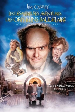 Regarder Les Désastreuses Aventures des orphelins Baudelaire en streaming complet