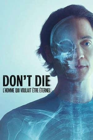 Regarder Don't Die : L'homme qui voulait être éternel en streaming complet