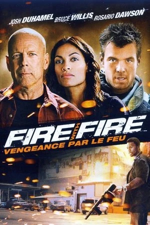  Fire with Fire : Vengeance par le feu affiche 