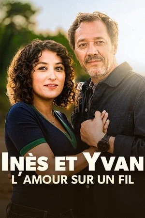  Inès et Yvan, l’amour sur un fil affiche 