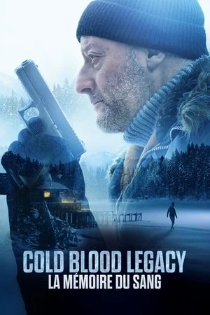 Regarder Cold Blood Legacy - La mémoire du sang en streaming complet