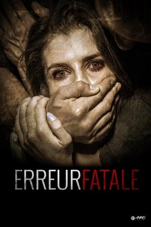 Regarder Erreur Fatale en streaming complet