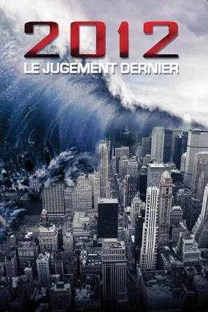 Regarder 2012 : Le jugement dernier en streaming complet