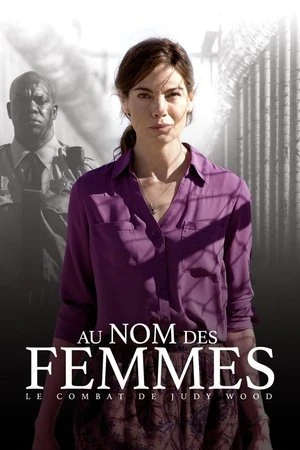 Regarder Au nom des femmes : Le combat de Judy Wood en streaming complet