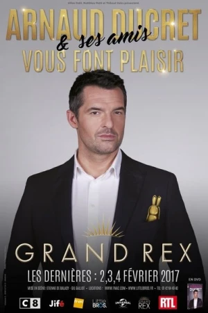 Regarder Arnaud Ducret & ses amis vous font plaisir en streaming complet