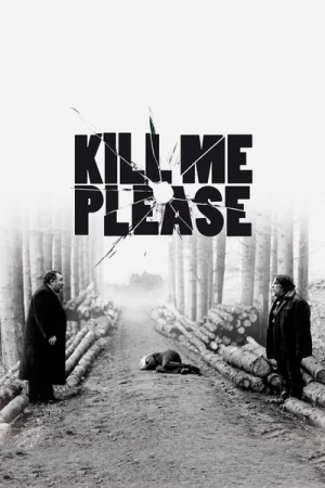 Regarder Kill Me Please en streaming complet
