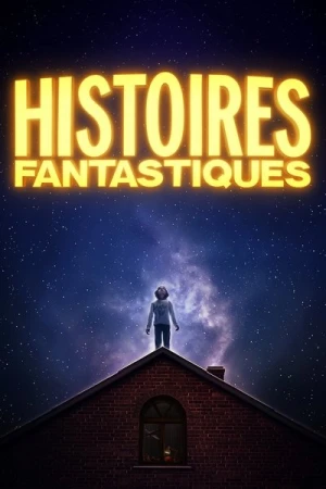 Regarder Histoires fantastiques - Saison 1 en streaming complet
