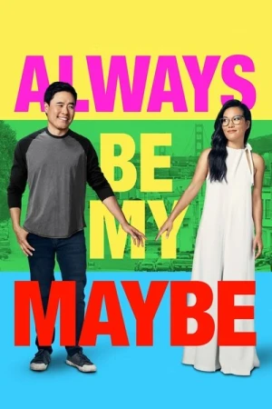 Regarder Always Be My Maybe en streaming complet