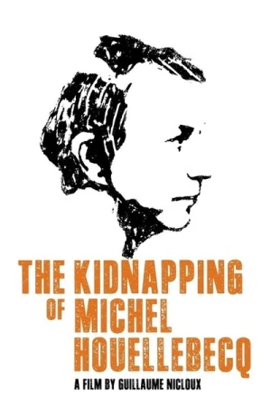 Regarder L'Enlèvement de Michel Houellebecq en streaming complet