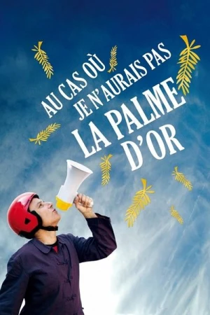 Regarder Au cas où je n'aurais pas la palme d'or en streaming complet