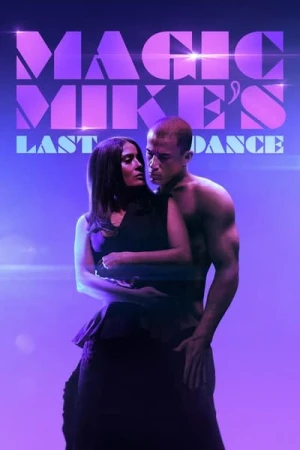 Regarder Magic Mike : Dernière Danse en streaming complet
