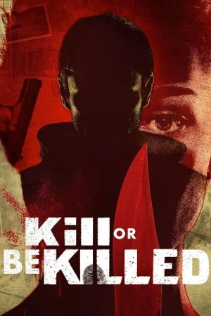  Kill or Be Killed - Saison 1 affiche 