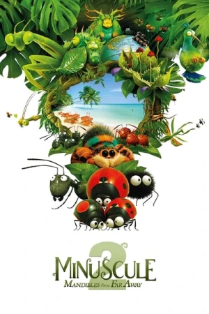 Regarder Minuscule 2 - Les mandibules du bout du monde en streaming complet