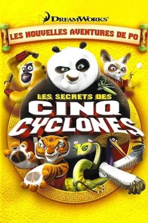 Regarder Kung Fu Panda : Les Secrets des cinq Cyclones en streaming complet