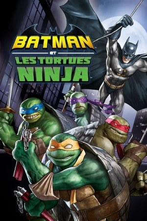 Regarder Batman et les Tortues Ninja en streaming complet