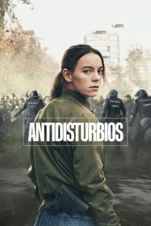 Regarder Antidisturbios (Riot Police) - Saison 1 en streaming complet