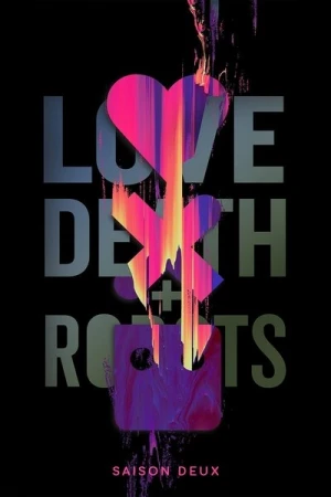Regarder Love, Death + Robots - Saison 2 en streaming complet