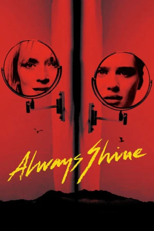 Regarder Always Shine en streaming complet