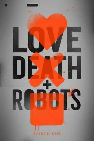 Regarder Love, Death + Robots - Saison 1 en streaming complet