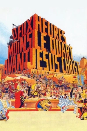 Regarder Deux heures moins le quart avant Jésus-Christ en streaming complet