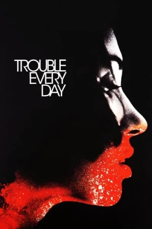 Regarder Trouble Every Day en streaming complet