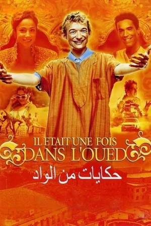 Regarder Il était une fois dans l'Oued en streaming complet