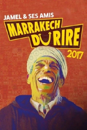 Regarder Jamel et ses amis au Marrakech du rire 2017 en streaming complet