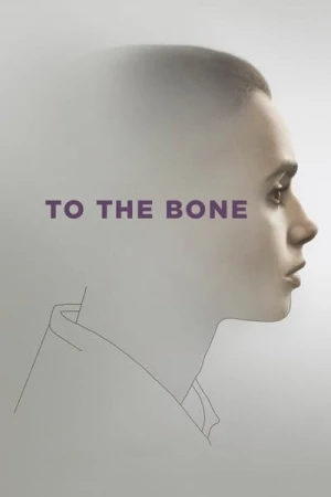 Regarder To the Bone en streaming complet