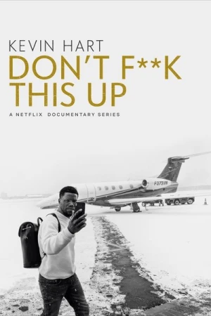 Regarder Kevin Hart : Don't Fuck This Up - Saison 1 en streaming complet