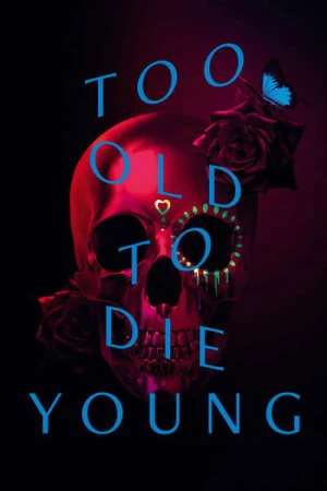 Regarder Too Old to Die Young - Saison 1 en streaming complet