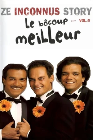 Regarder Les Inconnus - Ze Inconnus Story - Le bôcoup meilleur (Vol. 5) en streaming complet