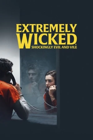 Regarder Extremely Wicked, Shockingly Evil and Vile en streaming complet